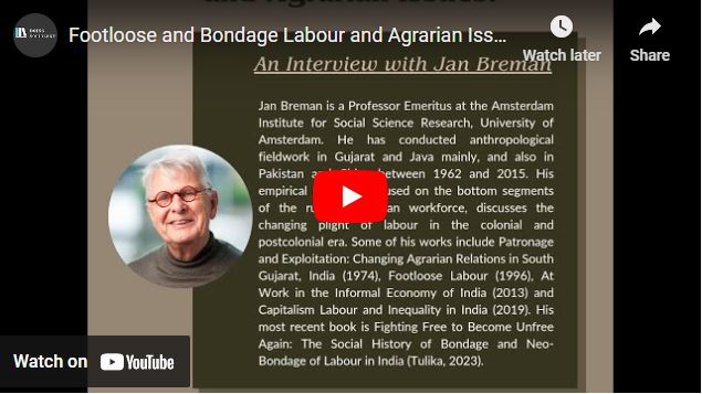 Footloose and Bondage Labour and Agrarian Issues: An Interview with Jan Breman