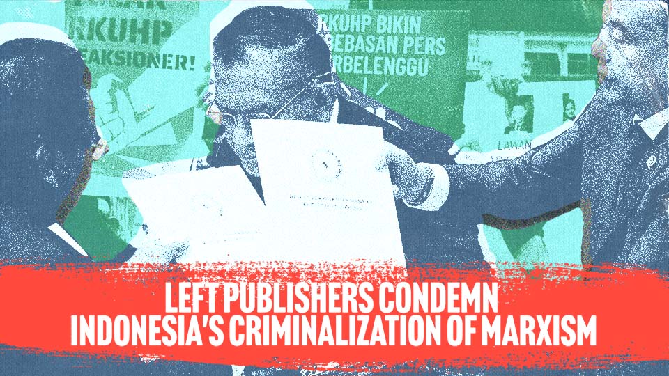 IULP condemns Indonesia’s criminalization of Marxism